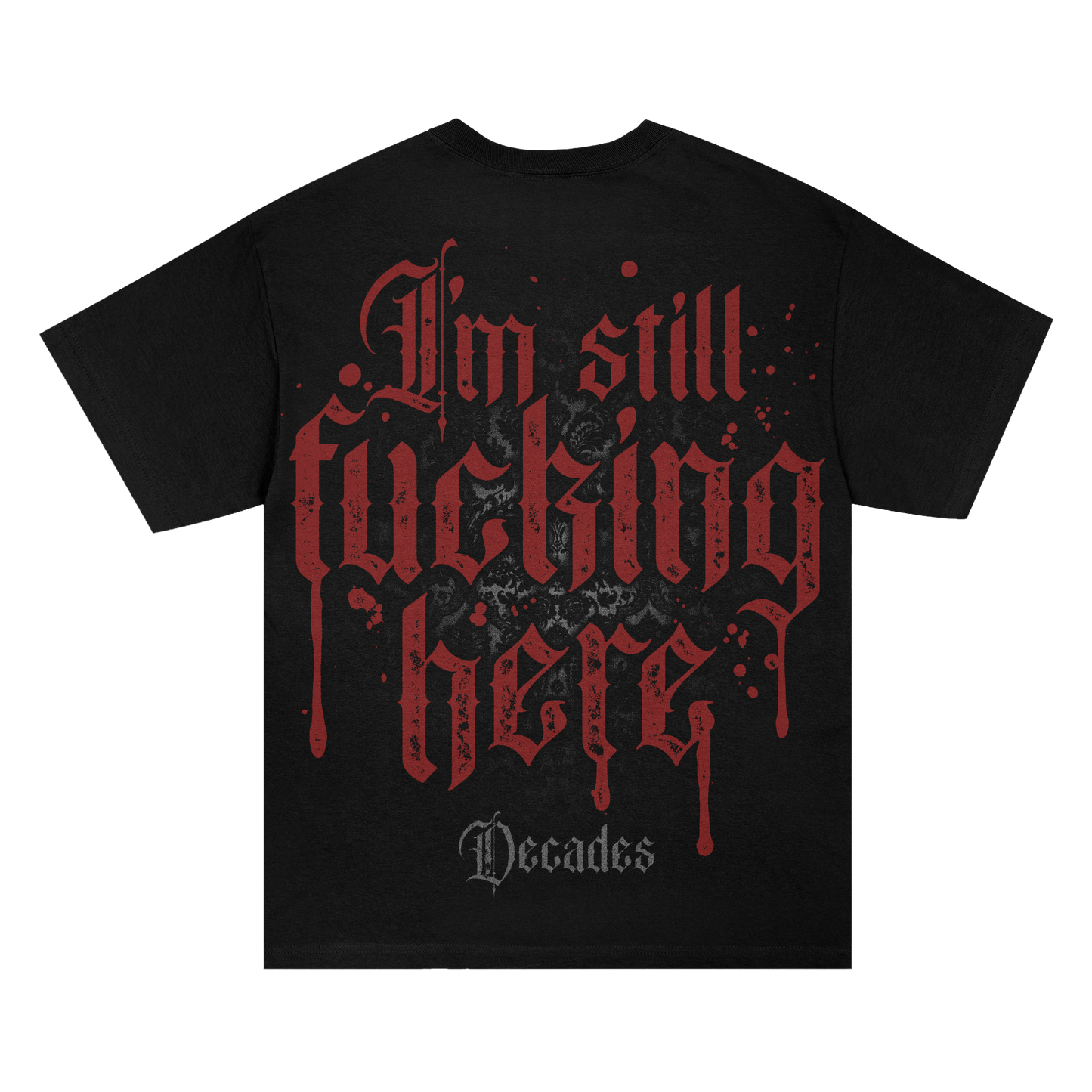 I'm Still Here T-Shirt (Black)