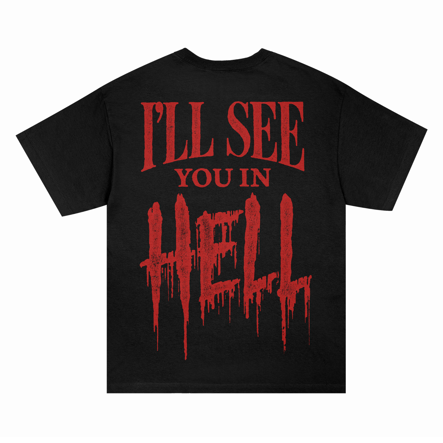 I’ll See You In Hell T-Shirt (Black)