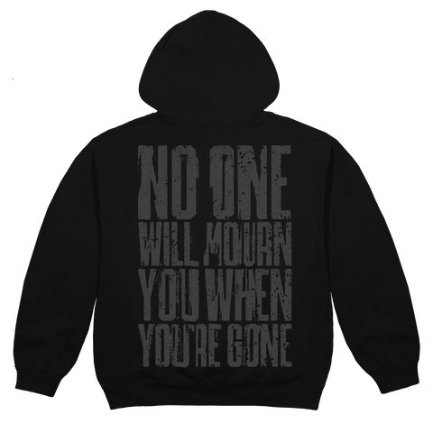NO ONE WILL MOURN YOU HOODIE